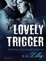 Lovely Trigger. Tristan i Danika. Tom III