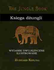 Księga dżungli. Wydanie dwujęzyczne ilustrowane