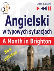 Angielski w typowych sytuacjach. A Month in Brighton  New Edition