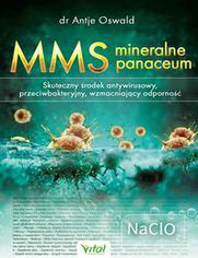MMS mineralne panaceum. Skuteczny środek antywirusowy, przeciwbakteryjny, wzmacniający odporność