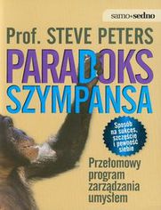 Paradoks szympansa. Przełomowy program zarządzania umysłem
