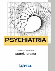 Psychiatria. Podręcznik dla studentów medycyny