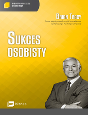 Sukces osobisty Biblioteka Sukcesu Briana Tracy