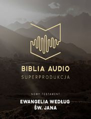 Biblia Audio. Ewangelia wg św. Jana