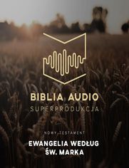 Biblia Audio. Ewangelia wg św. Marka