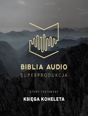 Biblia Audio. Księga Koheleta