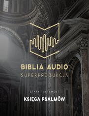 Biblia Audio. Księga Psalmów