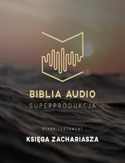 Biblia Audio. Księga Zachariasza