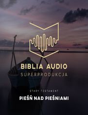 Biblia Audio. Pieśń nad Pieśniami
