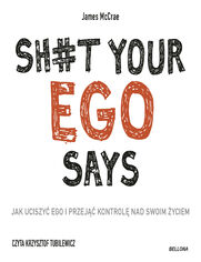 Sh#t your ego says. Jak uciszy