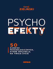PSYCHOefekty. 50 zjawisk psychologicznych, kt
