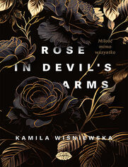 Rose in Devil&#39;s Arms. Mi