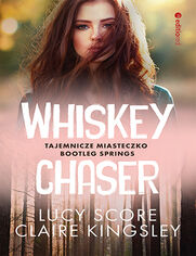 Whiskey Chaser. Miasteczko Bootleg Springs #1
