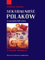 Seksualność Polaków na początku XXI wieku. Studium badawcze