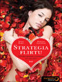 Strategia flirtu. 52 przyjemne sposoby na miłość