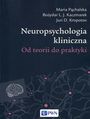 Neuropsychologia kliniczna. Od teorii do praktyki