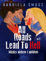 All Roads Lead To Hell