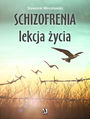 Schizofrenia lekcja życia