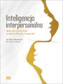 Inteligencja interpersonalna. Jak utrzymywa