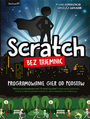 Scratch bez tajemnic. Programowanie gier od podstaw